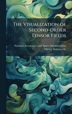 Visualization of Second-Order Tensor Fields