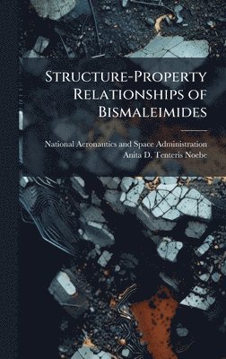 bokomslag Structure-Property Relationships of Bismaleimides