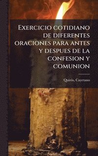 bokomslag Exercicio cotidiano de diferentes oraciones para antes y despues de la confesion y comunion