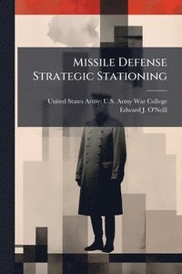 bokomslag Missile Defense Strategic Stationing