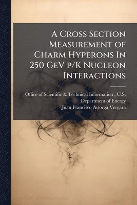 bokomslag Cross Section Measurement of Charm Hyperons In 250 GeV p/K Nucleon Interactions
