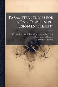 bokomslag Parameter Studies for a Two-Component Fusion Experiment