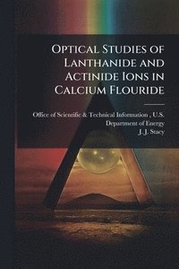 bokomslag Optical Studies of Lanthanide and Actinide Ions in Calcium Flouride