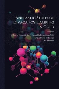 bokomslag Anelastic Study of Divacancy Damping in Gold
