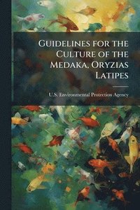 bokomslag Guidelines for the Culture of the Medaka, Oryzias Latipes