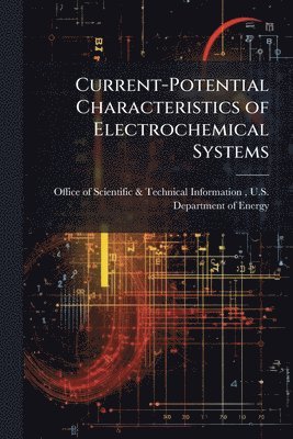 bokomslag Current-Potential Characteristics of Electrochemical Systems