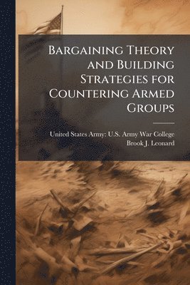 Bargaining Theory and Building Strategies for Countering Armed Groups