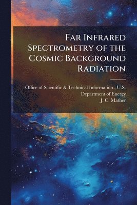 Far Infrared Spectrometry of the Cosmic Background Radiation