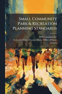 bokomslag Small Community Park & Recreation Planning Standards