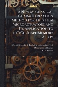 bokomslag A New Mechanical Characterization Method for Thin Film Microactuators and Its Application to NiTiCu Shape Memory Alloy