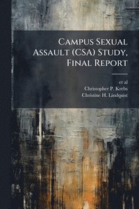 bokomslag Campus Sexual Assault (CSA) Study, Final Report