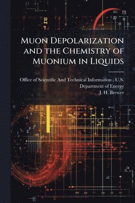 bokomslag Muon Depolarization and the Chemistry of Muonium in Liquids