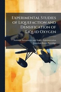 bokomslag Experimental Studies of Liquefaction and Densification of Liquid Oxygen
