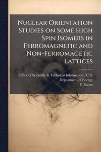 bokomslag Nuclear Orientation Studies on Some High Spin Isomers in Ferromagnetic and Non-Ferromagetic Lattices