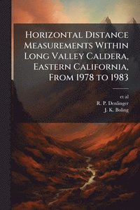bokomslag Horizontal Distance Measurements Within Long Valley Caldera, Eastern California, From 1978 to 1983