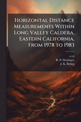 bokomslag Horizontal Distance Measurements Within Long Valley Caldera, Eastern California, From 1978 to 1983