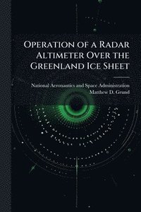 bokomslag Operation of a Radar Altimeter Over the Greenland Ice Sheet