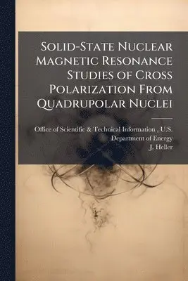 J Heller - Solid-State Nuclear Magnetic Resonance Studies of Cross Polarization From Quadrupolar Nuclei, Häftad. Tillgänglighet: Lägg i varukorg