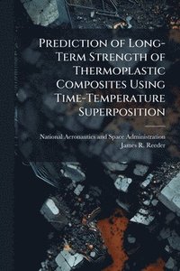 bokomslag Prediction of Long-Term Strength of Thermoplastic Composites Using Time-Temperature Superposition
