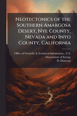 bokomslag Neotectonics of the Southern Amargosa Desert, Nye County, Nevada and Inyo County, California