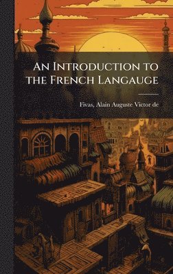 bokomslag An Introduction to the French Langauge