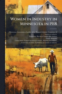 Carol Aronovici - Women in Industry in Minnesota in 1918, Häftad