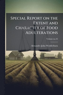 bokomslag Special Report on the Extent and Character of Food Adulterations