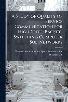 Study of Quality of Service Communication for High-Speed Packet-Switching Computer Sub-Networks
