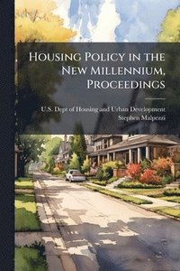 bokomslag Housing Policy in the New Millennium, Proceedings