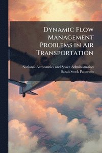 bokomslag Dynamic Flow Management Problems in Air Transportation