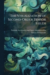 bokomslag Visualization of Second-Order Tensor Fields