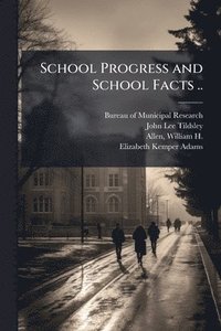bokomslag School Progress and School Facts ..