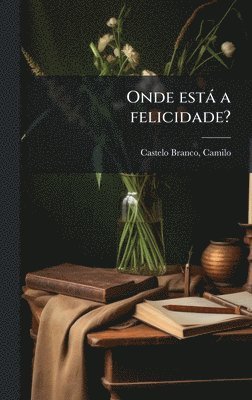 Onde està a felicidade?, Inbunden
