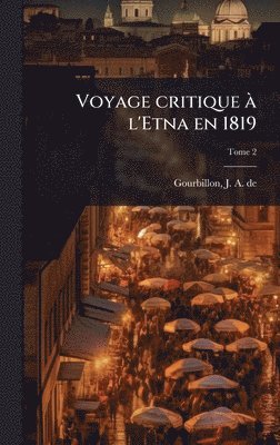 bokomslag Voyage critique Ã l'Etna en 1819