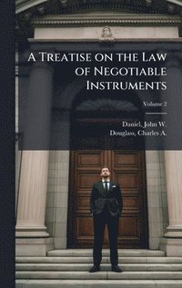 bokomslag Treatise on the Law of Negotiable Instruments