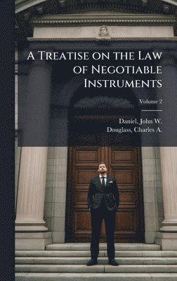 bokomslag Treatise on the Law of Negotiable Instruments