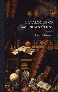 bokomslag Catalogue of American Coins