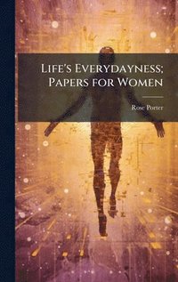 bokomslag Life's Everydayness; Papers for Women