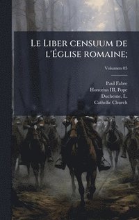 bokomslag Le Liber censuum de l'Ã¿glise romaine;