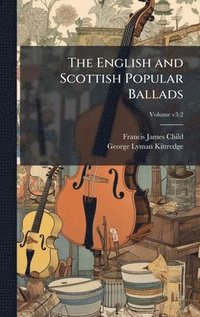 bokomslag The English and Scottish Popular Ballads