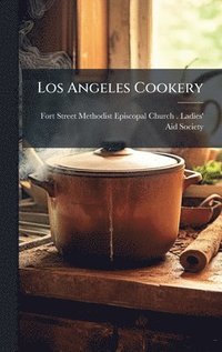 bokomslag Los Angeles Cookery