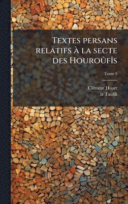 bokomslag Textes persans relatifs Ã la secte des HouroÃ»fÃ(R)s