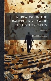 bokomslag Treatise on the Bankruptcy Law of the United States