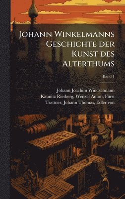 bokomslag Johann Winkelmanns Geschichte der Kunst des Alterthums