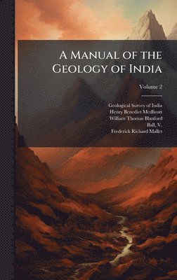 Manual of the Geology of India