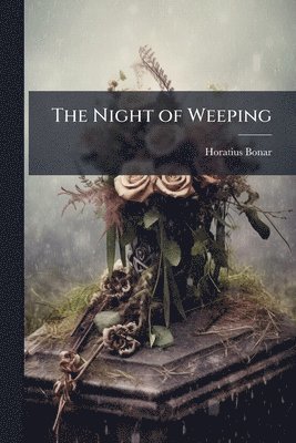 bokomslag The Night of Weeping