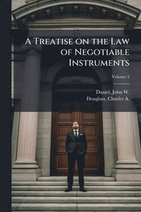 bokomslag Treatise on the Law of Negotiable Instruments