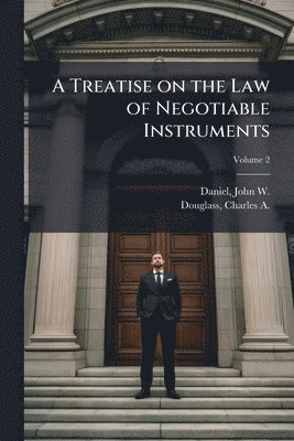 bokomslag Treatise on the Law of Negotiable Instruments