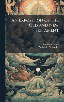 Exposition of the Old and New Testament