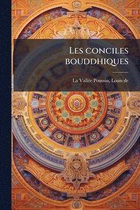 bokomslag Les conciles bouddhiques